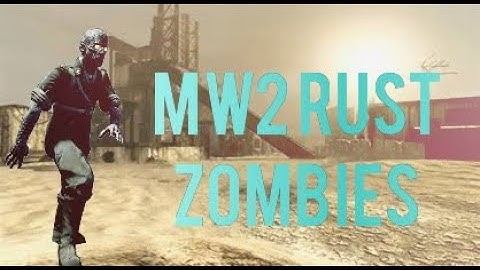 Mw2 rust zombies (cod WaW custom zombies)
