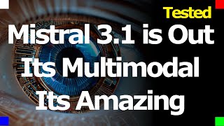 Mistral Small 3.1 24B is out - It amazing [Tested]
