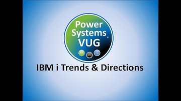 2018 05 10 IBM i Trends and Directions