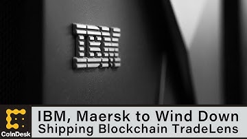 IBM, Maersk to Wind Down Shipping Blockchain TradeLens by Early 2023