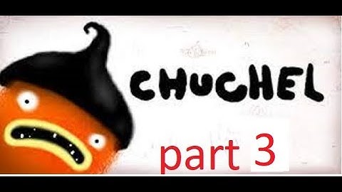 CHUCHEL full game playthrough part 3.
