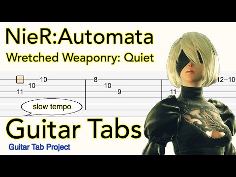 NieR Automata - Wretched Weaponry: Quiet | 愚カシイ兵器：丙 | Solo Guitar (Fingerstyle) Tab | Slow Tempo