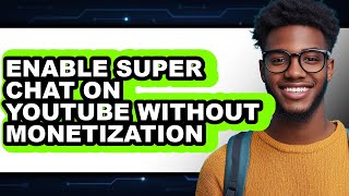 How to Enable Super Chat on Youtube Without Monetization (only Way)