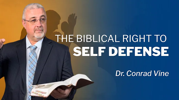 The Biblical Right to Self Defense  ｜ Dr  Conrad Vine