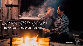 Hoaprox - Về Nhà Thôi Nhé Con feat. Nguyễn Hữu Kha (Official Audio)