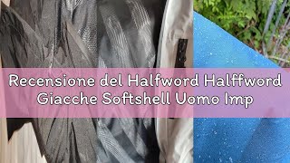 Recensione del Halfword Halffword Giacche Softshell Uomo Impermeabile Antivento Cappuccio Cappotto O