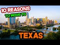 Top 10 Reasons Why You Should Move to Texas