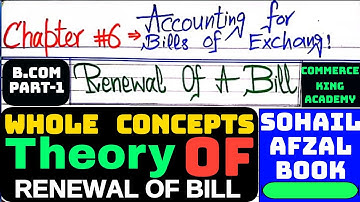 Renewal Of Bills Of Exchange Whole Concepts and Theory,Chapter#6 BOE,Sohail Afzal Book,B.com Part.1