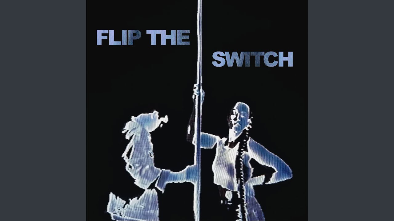 YouTube에서 Flip The Switch 보기 YouTube에서 Flip The Switch 보기