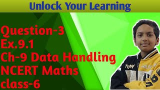 Data Handling Class 6 | Q3 Ex 9.1 Ch 9 Data Handling NCERT Maths Class 6 | Unlock Your Learning |