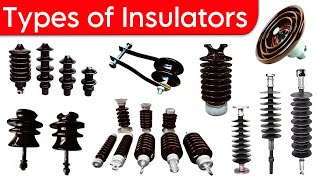 All types of insulators - सभी प्रकार के विद्युत इंसुलेटर