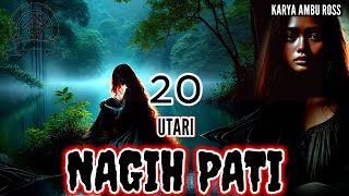 DONGENG SUNDA UTARI NAGIH PATI  SERI (20) KARYA AMBU ROSS