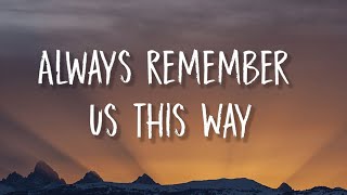 Lady Gaga - Always Remember Us This Way (Lyrics)