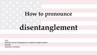 How to pronounce 'disentanglement' + meaning