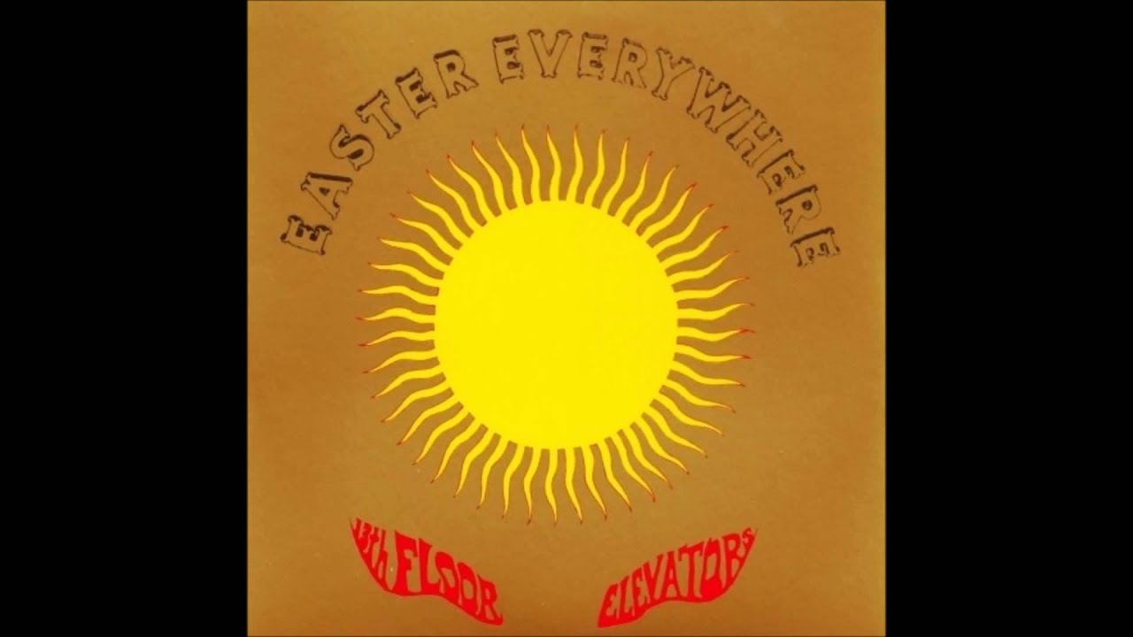 FEATURE: Second Spin: 13th Floor Elevators - Easter Everywhere