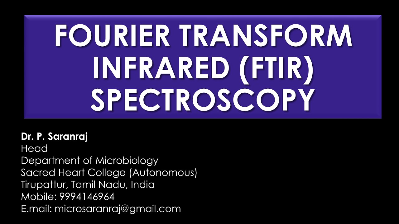 Fourier Transform Infrared (FTIR) Spectroscopy