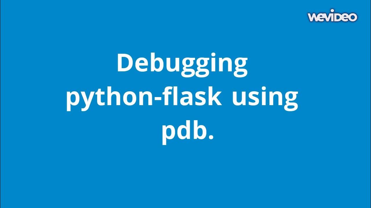 Python Flask debugging using pdb YouTube