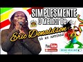 ERIC DONALDSON SIMPLESMENTE O MELHOR / REGGAE ROOTS. [ Dedicado à Toin Chico/timon-ma ].