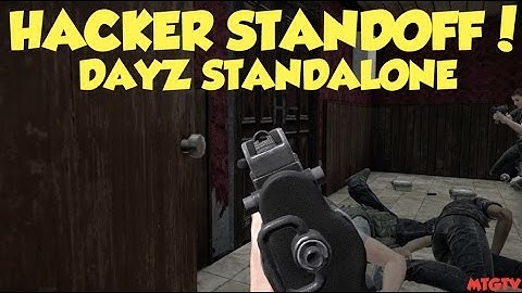 HACKER STANDOFF! | DayZ Standalone