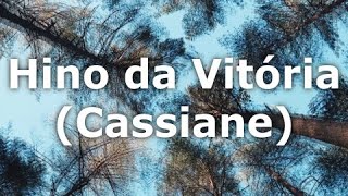 Hino da Vitória (Cassiane) LEGENDADO