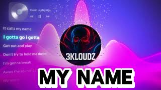 My Name - By 3Kloudz