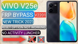 Vivo V25e Frp Bypass Android 12| Vivo frp bypass (Reset Option Not Working/NO Activity luncher) 2023