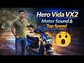 Hero Vida VX2 Motor Sound &amp; Top Speed Test ⚡ कितना तेज है?