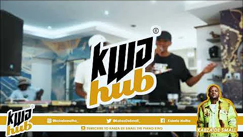 Kwa-Hub exclusive mix presents Kabza De Small S1E2.