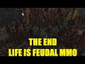 Life Is Feudal MMO - THE END