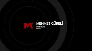 Mehmet Güreli̇ - Ki̇mse Bi̇lmez Resimi