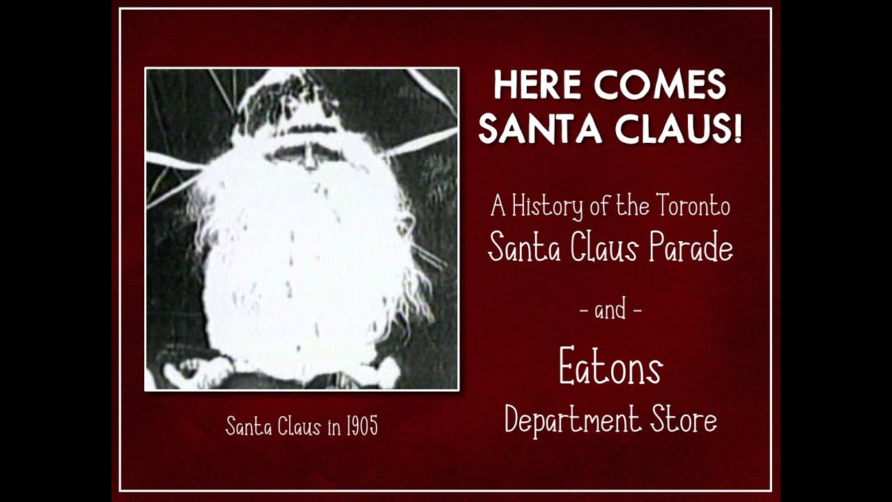 A HISTORY OF EATON'S & THE TORONTO SANTA CLAUS PARADE