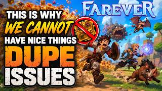 Farever - This is why we can not have nice things!   Dupe issues!