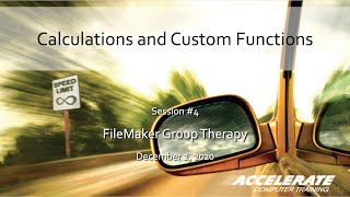 004: Calculations and Custom Functions: free training webinar for FileMaker Citizen Developers