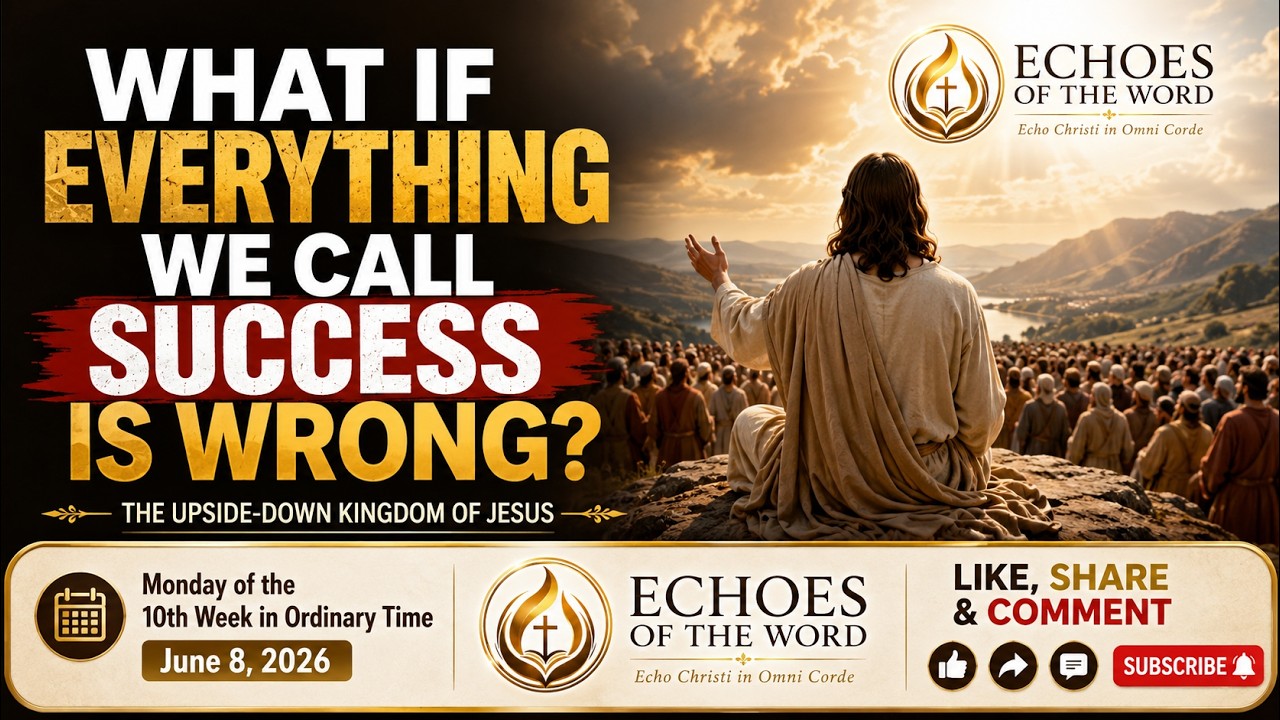 What If Everything We Call Success Is Wrong?/catholic mass/June 8,2026