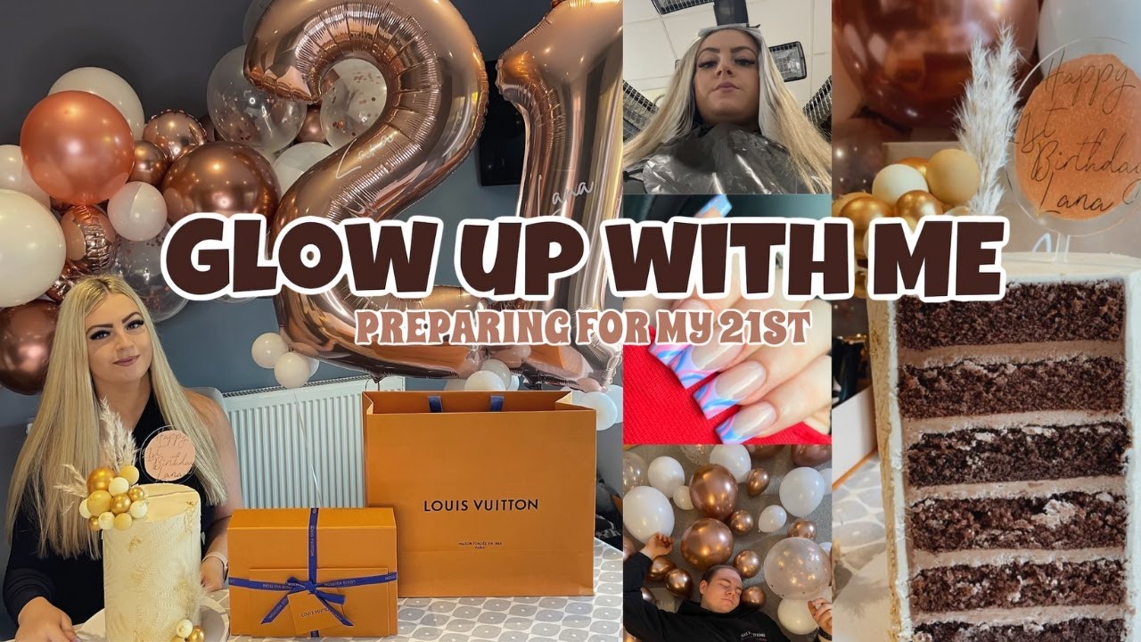 *BIRTHDAY EDITION* GLOW UP WITH ME | PREPARING FOR MY 21ST - YouTube