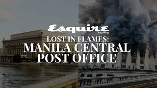 Lost In Flames: The Manila Central Post Office | Esquire Philippines