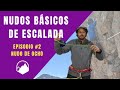 NUDO de OCHO SIMPLE Y DOBLE para escalada. Episodio #2. Nudos de escalada