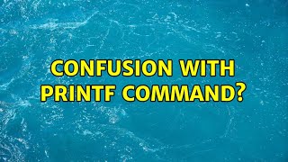 Ubuntu: Confusion with printf command? (6 Solutions!!) Net Worth