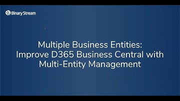Multi-Entity Management for Dynamics 365 Business Central Webinar