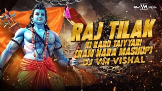 Raj Tilak Ki Karo Taiyyari | Remix | Dj Vm Vishal | Ram Mandir Special | Ram ji New Dj Song