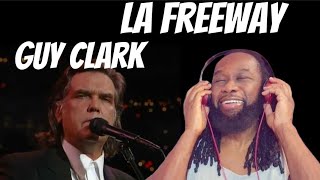 GUY CLARK LA Freeway REACTION - First time hearing - A masterful lyricist