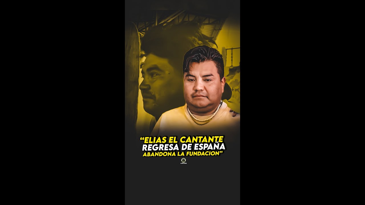 - Elías el Cantante Abandona la Fundación después de su Gira de España 💔