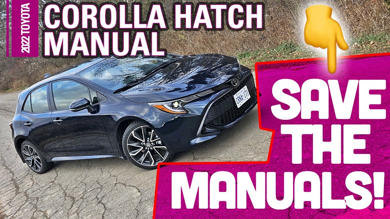 2022 Toyota Corolla Hatchback Manual | Save The Manuals! - YouTube