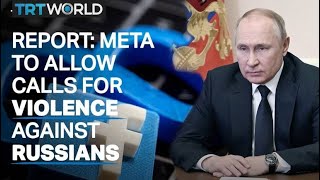 Report: Meta to allow calls for violence against Russians, calls for Putin's death