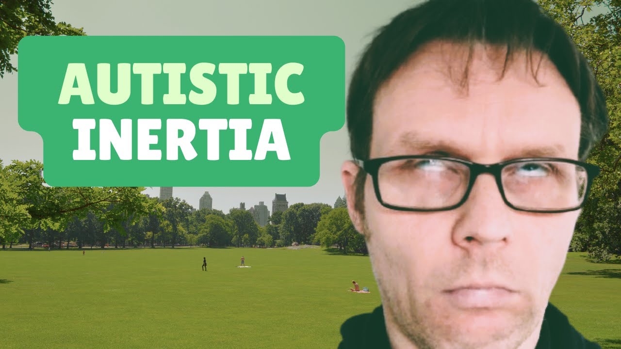 Autistic Inertia - YouTube