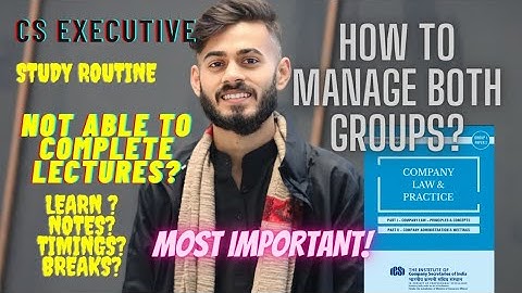 How to manage both groups for CS Executive? Completing lectures, Study routine for CS Executive #cs