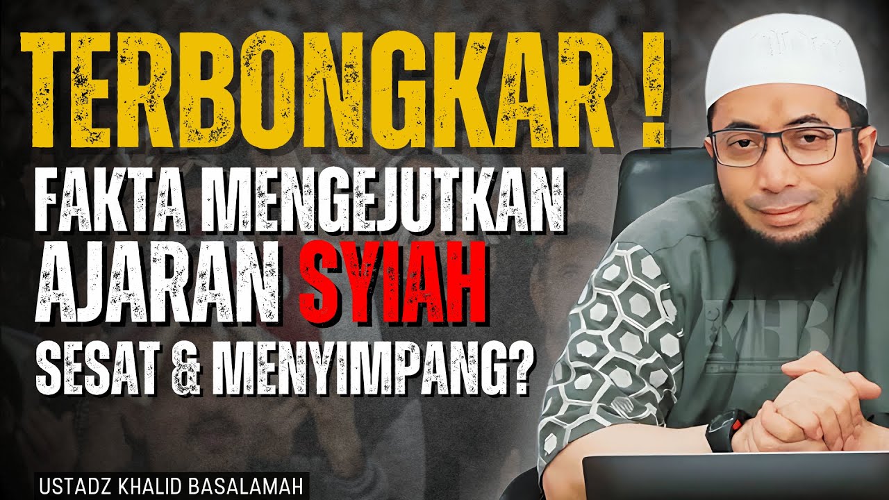 JANGAN TERTIPU‼️INI FAKTA ASLI AJARAN SYIAH YANG JARANG DIUNGKAP | Ustadz Khalid Basalamah