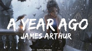 James Arthur - A Year Ago (Lyrics)  ||Music Odom