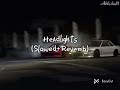 HEADLIGHTS Slowed Reverb Feat KIDDO 