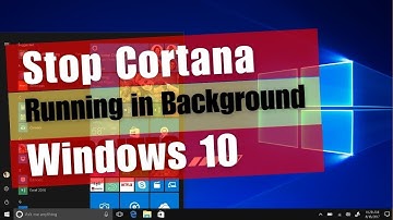 How to Stop Cortana Running in Background Windows 10